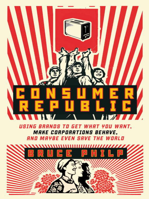 Détails du titre pour Consumer Republic par Bruce Philp - Disponible